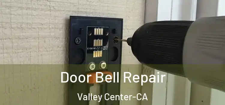 Door Bell Repair Valley Center-CA