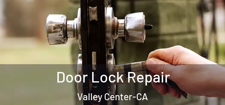  Door Lock Repair Valley Center-CA