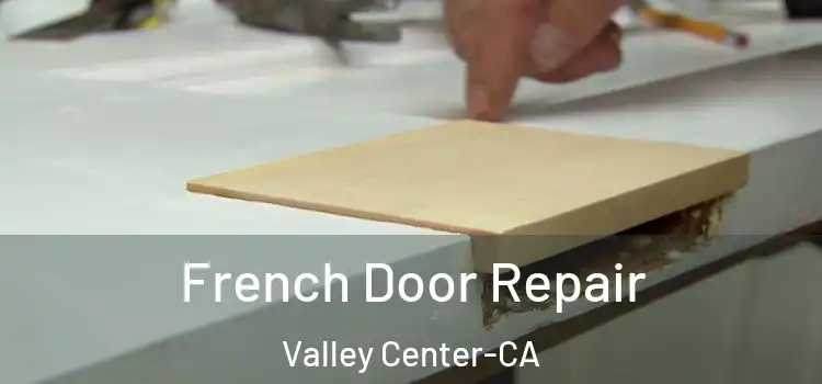 French Door Repair Valley Center-CA
