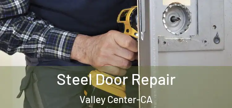 Steel Door Repair Valley Center-CA